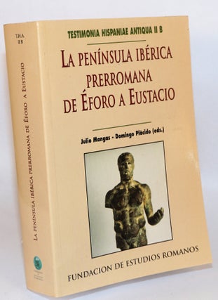 Cat.No: 203866 La Península Ibérica prerromana: de Eforo a Eustacio. Julio Mangas...