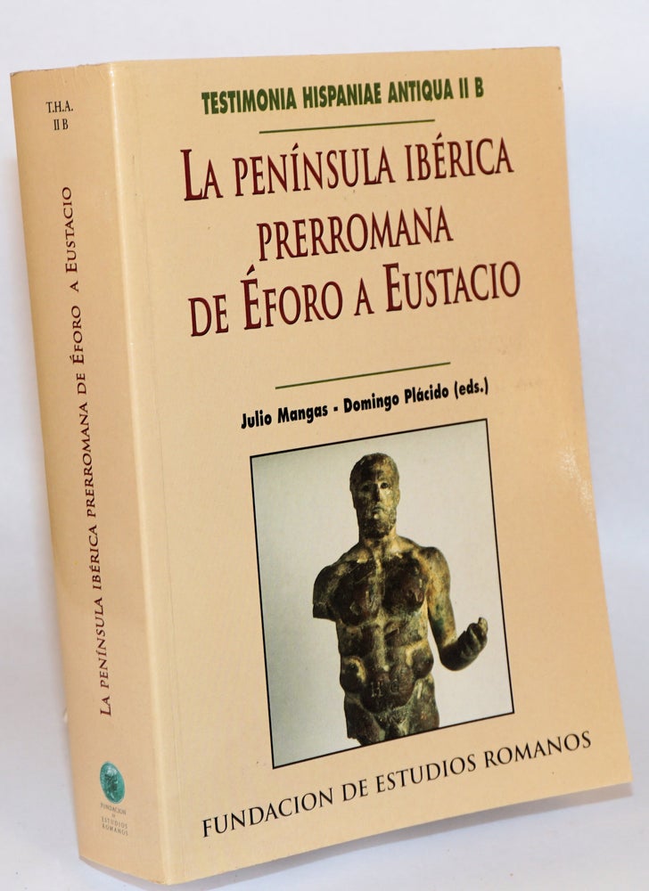 Cat.No: 203866 La Península Ibérica prerromana: de Eforo a Eustacio. Julio Mangas Manjarrés, Domingo Plácido Suárez.