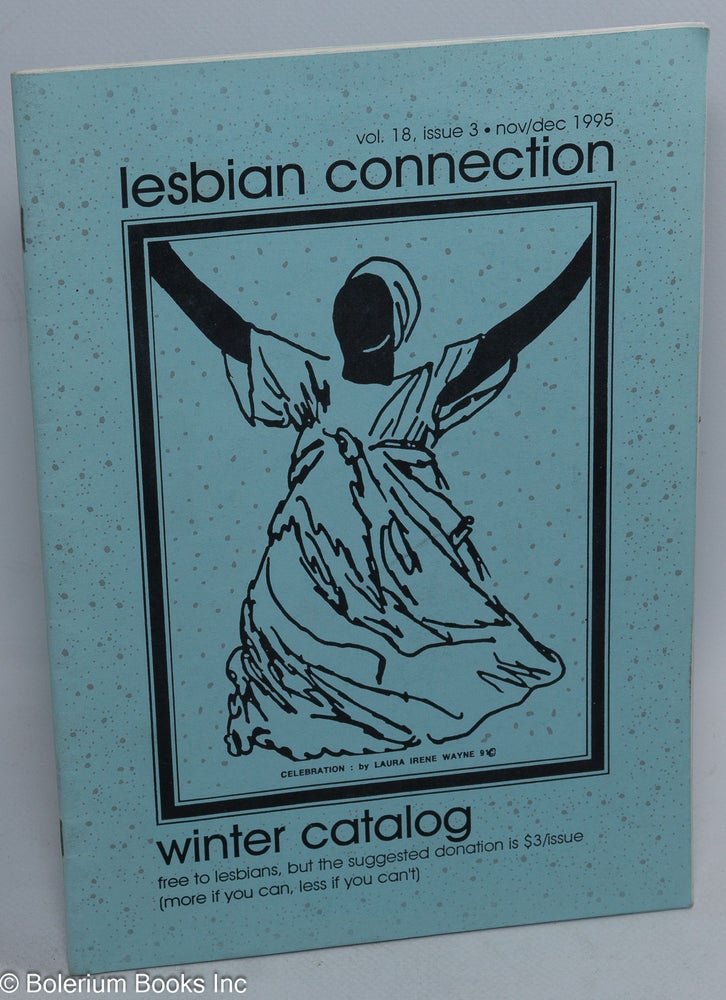 Cat.No: 203910 Lesbian Connection: for, by & about lesbians; vol. 18, #3, November/December 1995; winter catalog