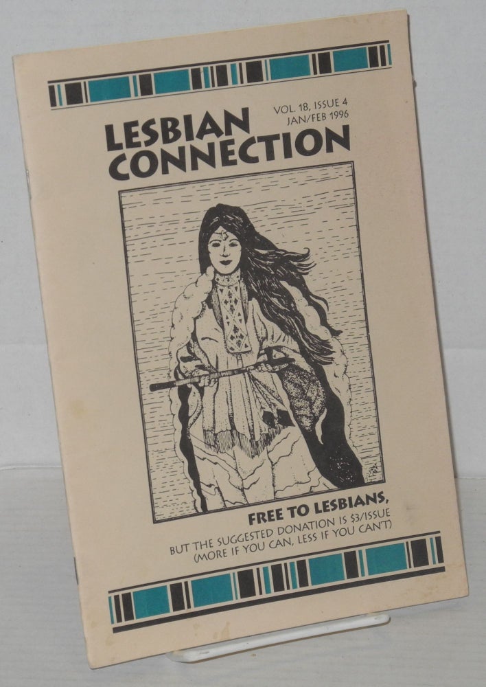 Cat.No: 203911 Lesbian Connection: for, by & about lesbians; vol. 18, #4, January/February 1996