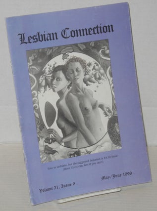 Cat.No: 203916 Lesbian Connection: for, by & about lesbians; vol. 21, #6, May/June 1999