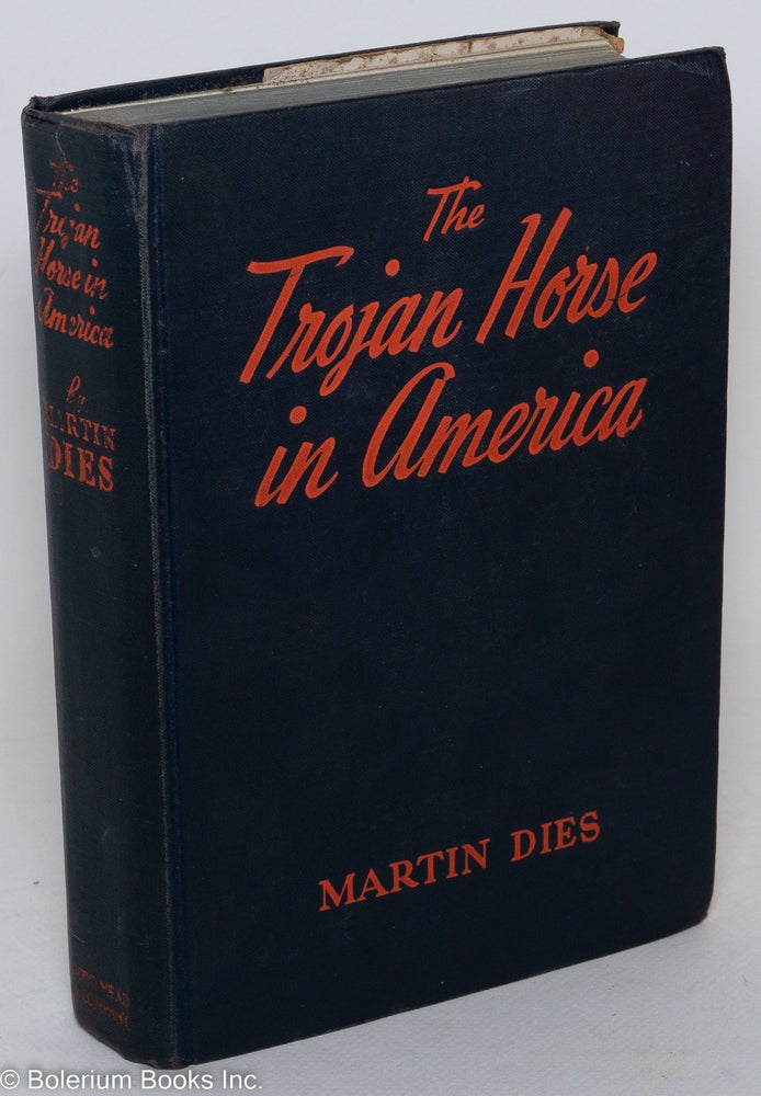 Cat.No: 20396 The Trojan Horse in America. Martin Dies