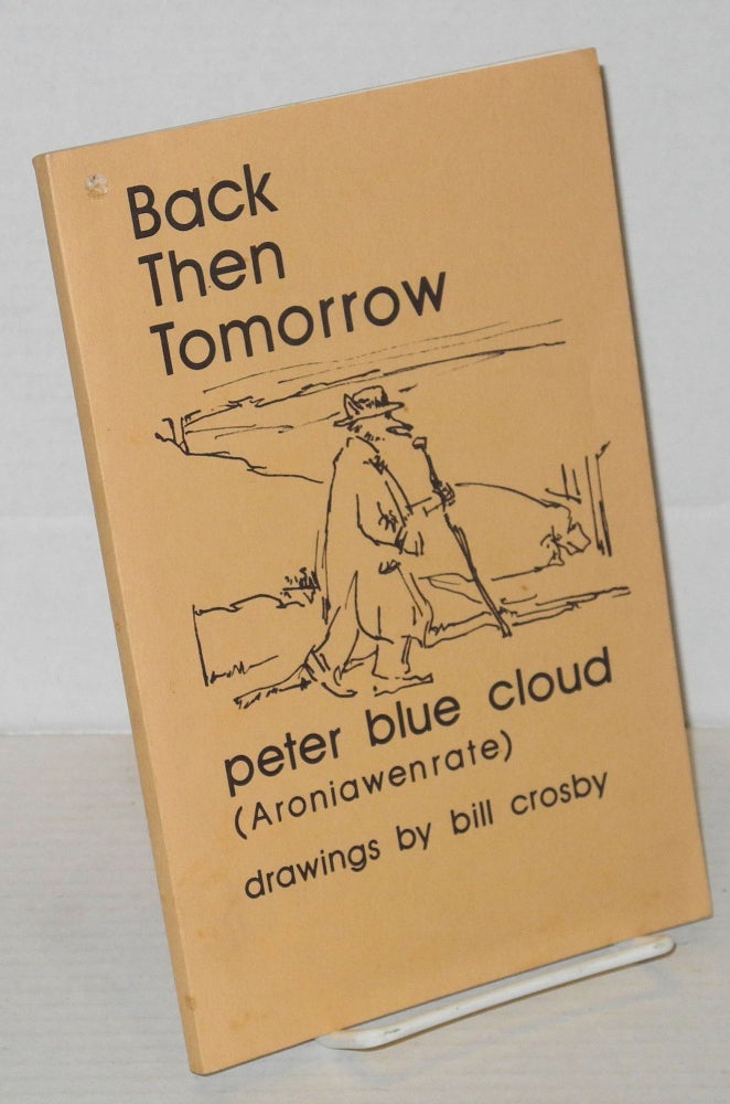 Cat.No: 203992 Back then tomorrow. Peter Blue Cloud, Bill Crosby, Aroniawenrate.