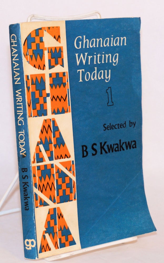 Cat.No: 204014 Ghanaian Writing today: Volume 1. B. S. Kwakwa.