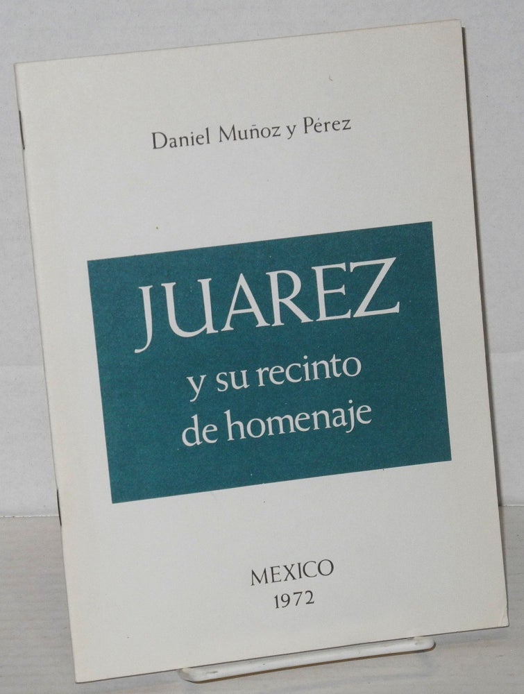Cat.No: 204021 Juarez y su recinto de homenaje. Daniel Muñoz y. Pérez.