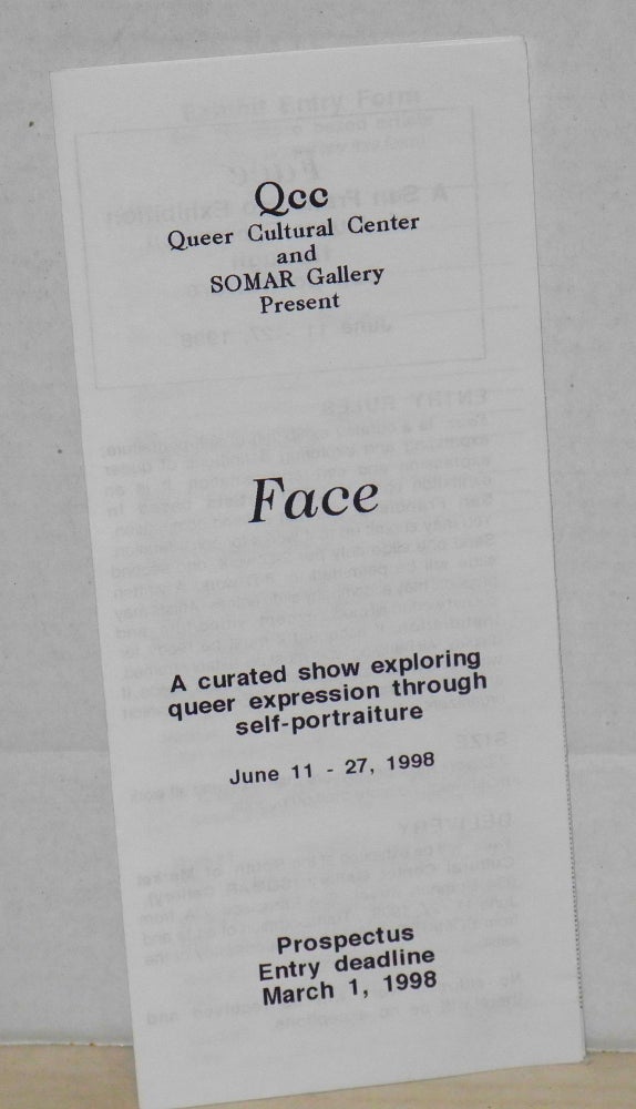 Cat.No: 204053 Queer Cultural Center and SOMAR Gallery present Face: a curated show exploring queer expression through self-portraiture, June 11-27, 1998 [brochure]. Queer Cultural Center and SOMAR.
