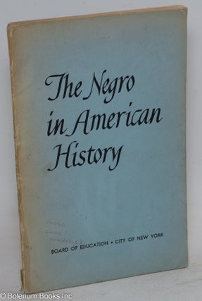Cat.No: 20407 The Negro in American History. Board of Education New York City