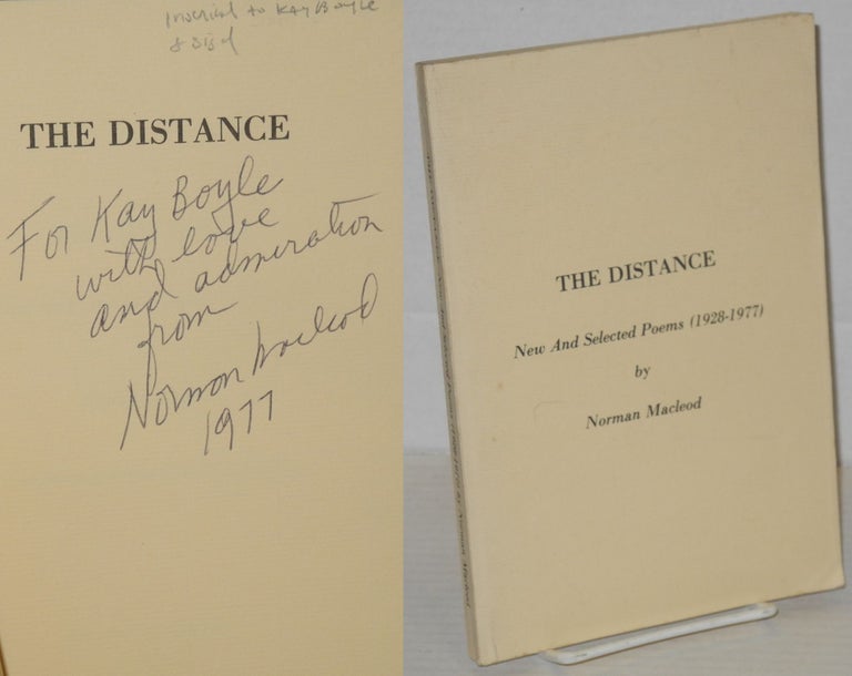 Cat.No: 204199 The distance: new and selected poems (1928-1977) inscribed to Kay Boyle. Norman MacLeod, Kay Boyle association.