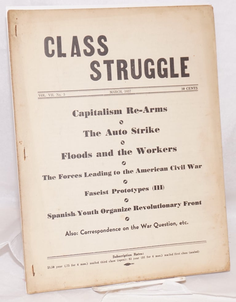 Cat.No: 204241 Class struggle: official organ of the Communist League of Struggle (adhering to the Internationalist Communists). Vol. 7, no.3, March, 1937. Albert Weisbord, eds Vera Buch.