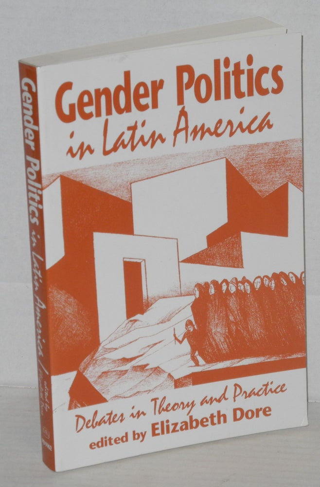 Cat.No: 204243 Gender politics in Latin America: debates in theory and practice. Elizabeth Dore.