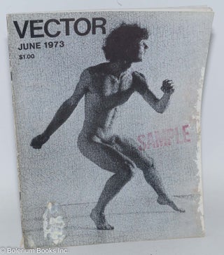 Cat.No: 204253 Vector: a voice for the homosexual community; vol. 9, #6, June 1973....