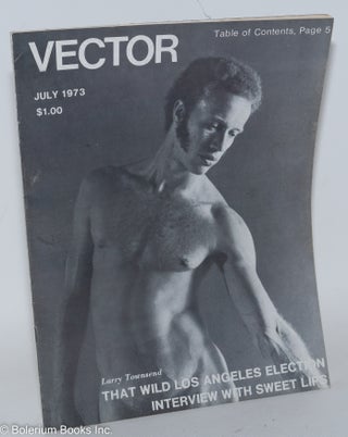 Cat.No: 204255 Vector: a voice for the homosexual community; vol. 9, #7, July 1973: That...