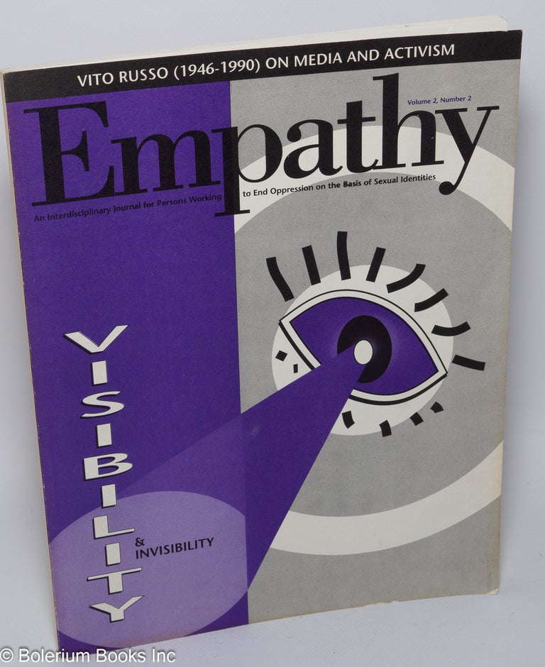 Cat.No: 204306 Empathy: an interdisciplinary journal for persons working to end oppression on the basis of identities; vol. 2, #2, 1990/91: Visibility & Invisibility. James T. Sears, Craig Davidson Vito Russo, Trudy Baran, Tina Tessina.