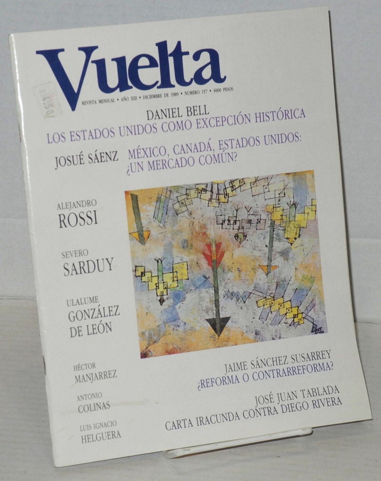 Cat.No: 204435 Vuelta: revista mesual; año 13, numero 157, Diciembre de 1989. Octavio Paz, Jaime Sánchez Susarrey, Daniel Bell, director.