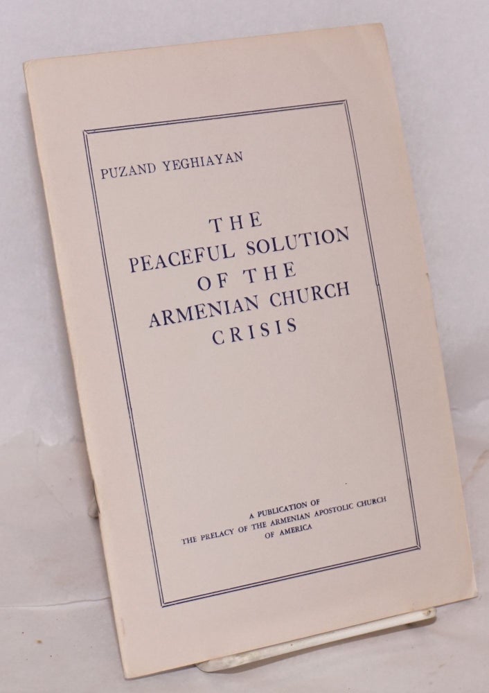 Cat.No: 204438 The peaceful solution of the Armenian Church crisis. Puzand Yeghiayan, Biwzand Eghiayian.