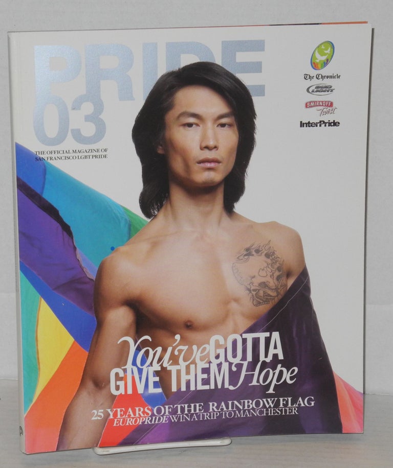 Cat.No: 204505 Pride .03: the official magazine for San Francisco LGBT Pride 25 years of the Rainbow Flag cover. Mike Salinas, David Carter Steve Beery, Liz Highleyman, Mubarak Dahir.