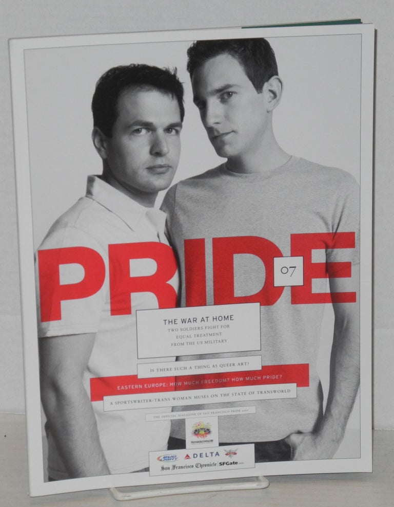 Cat.No: 204508 Pride .07: the official magazine for San Francisco Pride. Peter McQuaid, Brandon Juarez Antonio Agnone, Mike Smolinsky, Marius Bugge.