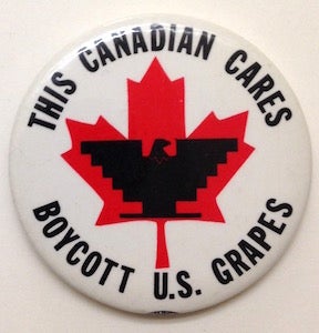Cat.No: 204530 This Canadian cares / Boycott US grapes (pinback button). Grape boycott