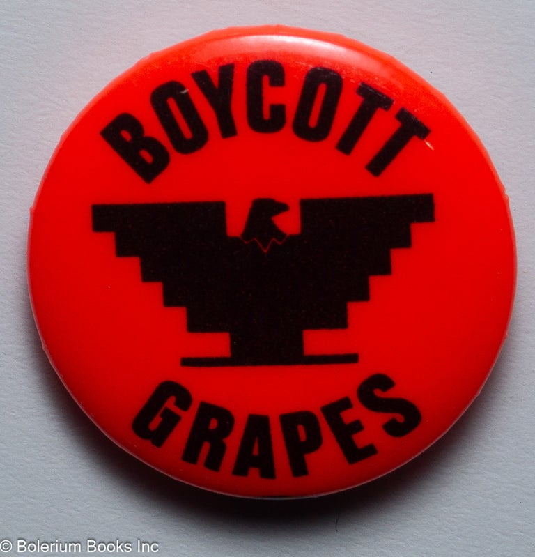Cat.No: 204541 Boycott Grapes [pinback button]. United Farm Workers.