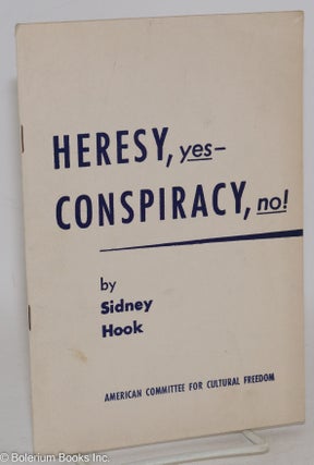 Cat.No: 20456 Heresy, yes - conspiracy, no! Sidney Hook