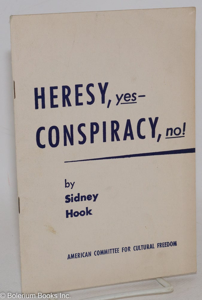 Cat.No: 20456 Heresy, yes - conspiracy, no! Sidney Hook.