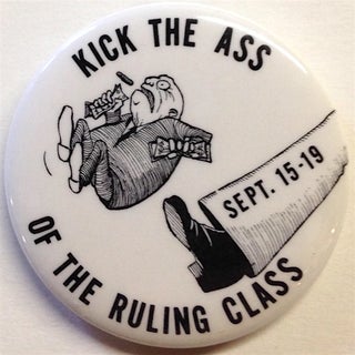 Cat.No: 204562 Kick the Ass of the Ruling Class / Sept. 15-19 [pinback button