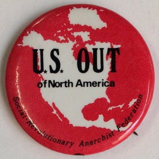 Cat.No: 204637 US Out of North America [pinback button]. Social Revolutionary Anarchist...