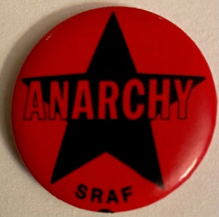 Cat.No: 204638 Anarchy / SRAF [pinback button]. Social Revolutionary Anarchist Federation