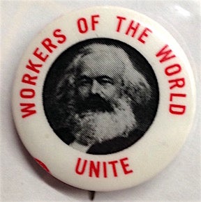 Cat.No: 204789 Workers of the world unite [pinback button with portrait of Marx
