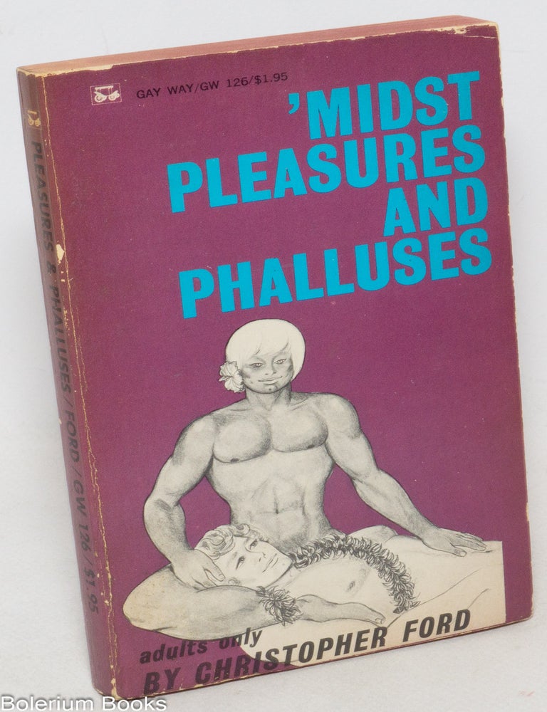 Cat.No: 204831 'Midst Pleasures and Phalluses. Christopher Ford.