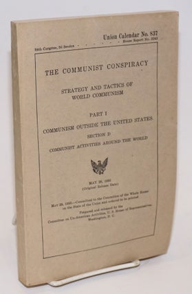 Cat.No: 204924 The communist conspiracy: strategy and tactics of world communism. Part 1,...