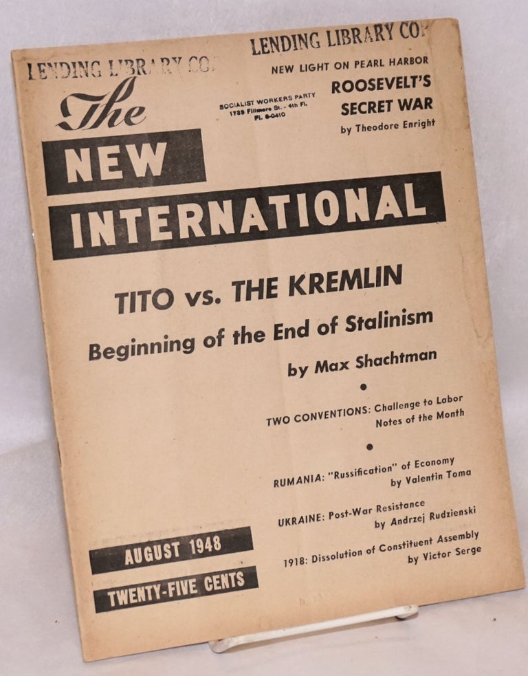 Cat.No: 204983 New International; a monthly organ of revolutionary Marxism. August, 1948, vol. 14, no. 6, whole no. 128. Hal Draper, Ernest Erber, Max Shachtman.