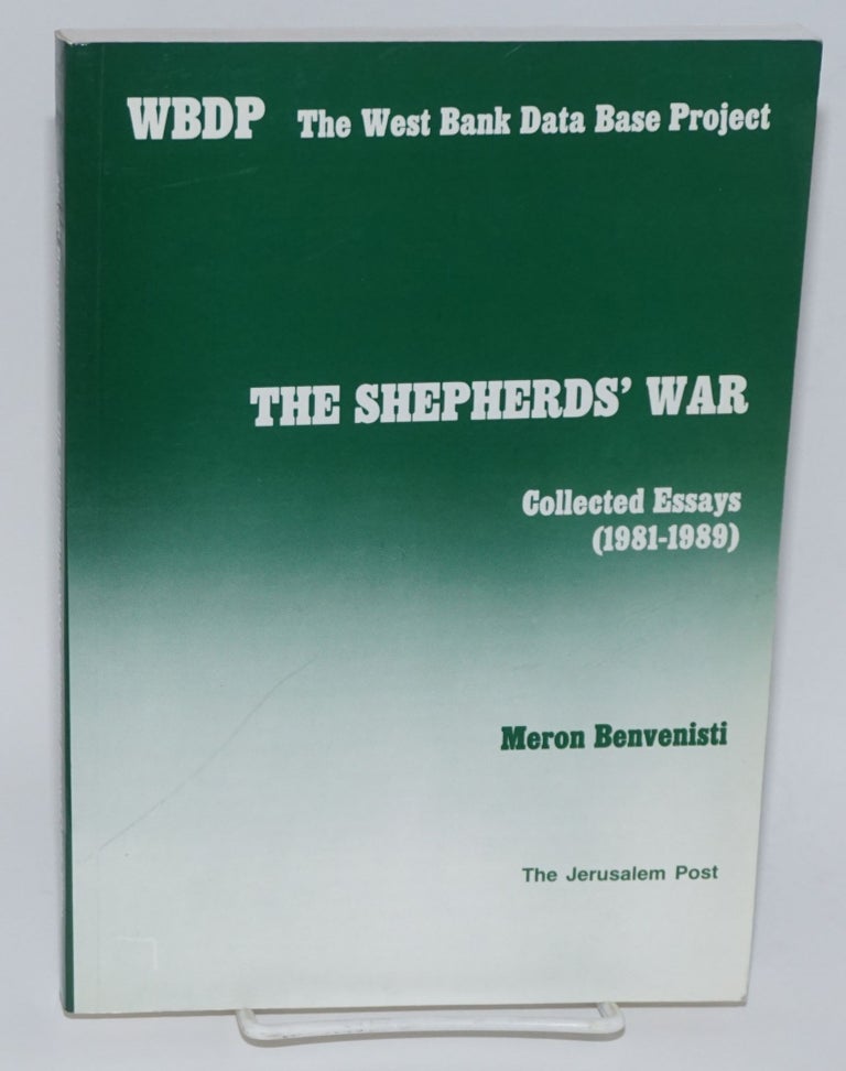 Cat.No: 205075 The shepherds' war: collected essays (1981-1989). Meron Benvenisti.