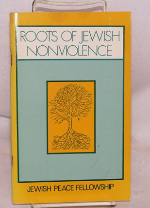 Cat.No: 205077 Roots of Jewish Nonviolence. Stephen Schwarzschild