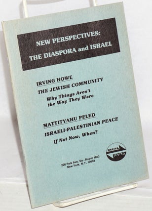 Cat.No: 205079 New perspectives: the diaspora and Israel. Irving Howe, Mattityahu Peled