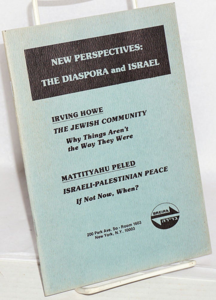 Cat.No: 205079 New perspectives: the diaspora and Israel. Irving Howe, Mattityahu Peled.