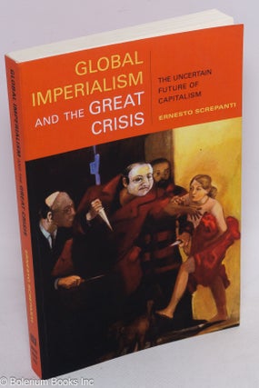 Cat.No: 205082 Global imperialism and the Great Crisis: the uncertain future of...