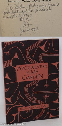 Cat.No: 205109 Apocalypse is my garden; poems. Adam David Miller