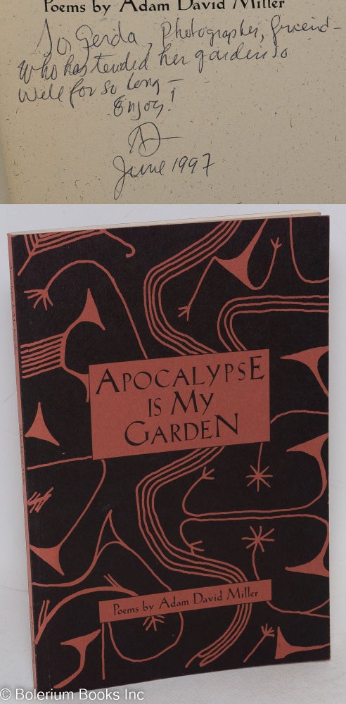 Cat.No: 205109 Apocalypse is my garden; poems. Adam David Miller.