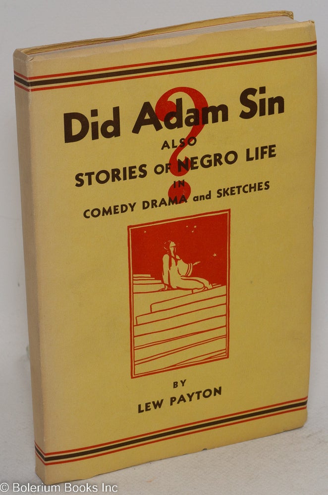Cat.No: 20511 Did Adam sin? and other stories of Negro life in comedy-drama and sketches. Lew Payton.