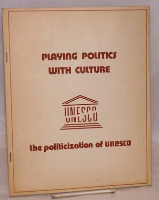 Cat.No: 205136 ‪Playing Politics with Culture: The Politicization of UNESCO