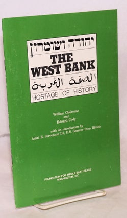 Cat.No: 205177 The West Bank: hostage of history. William Claiborne, Edward Cody