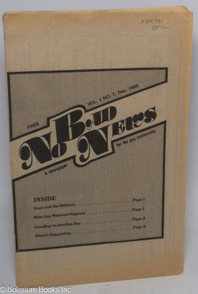 Cat.No: 205241 No Bad News: a newspaper for the gay community; vol. 1, #7, Dec. 1980....