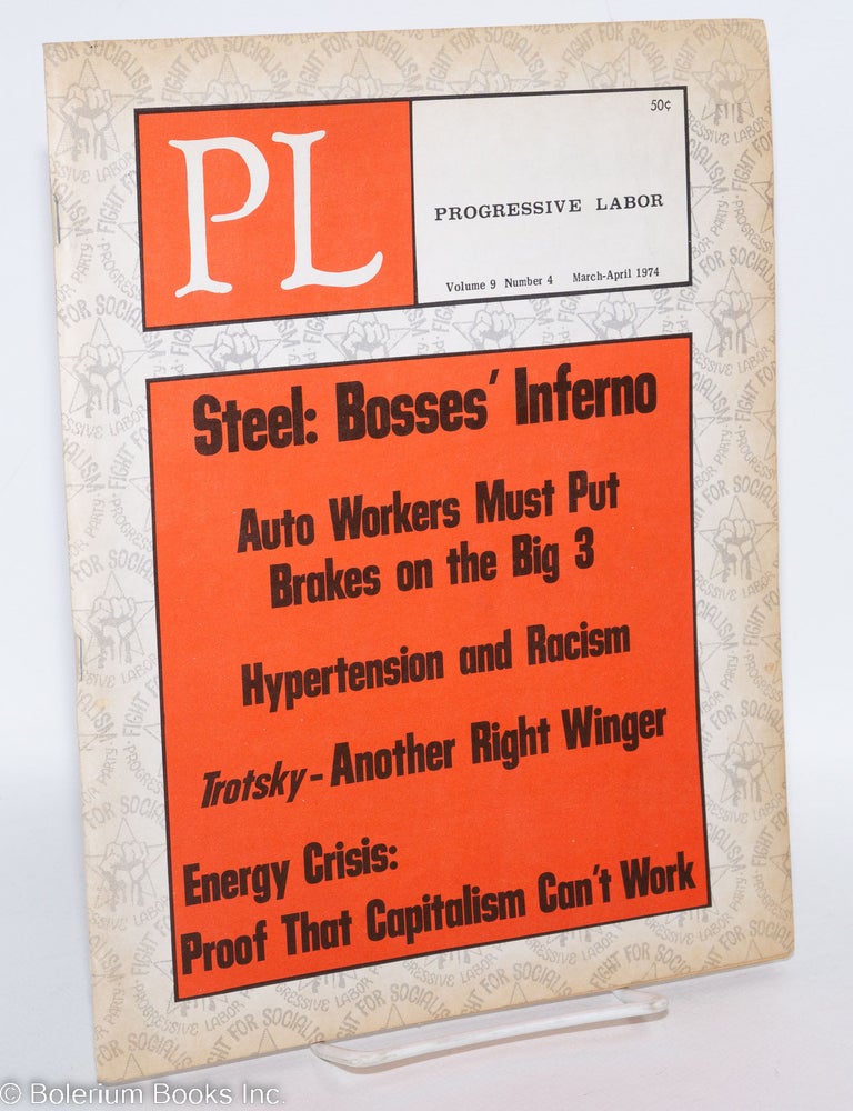Cat.No: 205281 PL, Progressive Labor, vol. 9, no. 4 (March-April 1974). Progressive Labor Party.