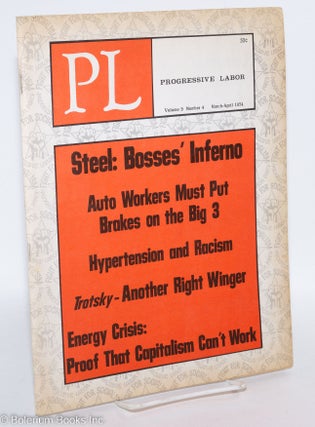 Cat.No: 205281 PL, Progressive Labor, vol. 9, no. 4 (March-April 1974). Progressive Labor...