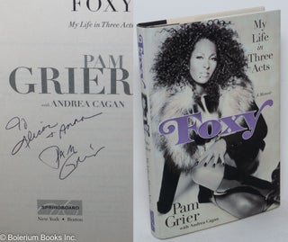 Cat.No: 205478 Foxy: my life in three acts. Pam Grier, Andrea Cagan