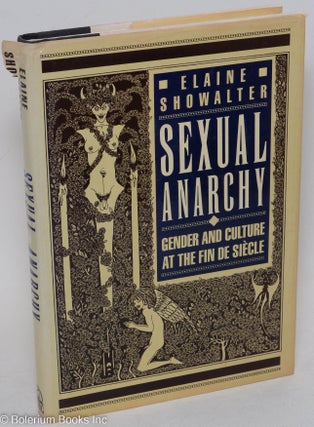 Cat.No: 20551 Sexual anarchy: gender and culture at the fin de siècle. Elaine Showalter
