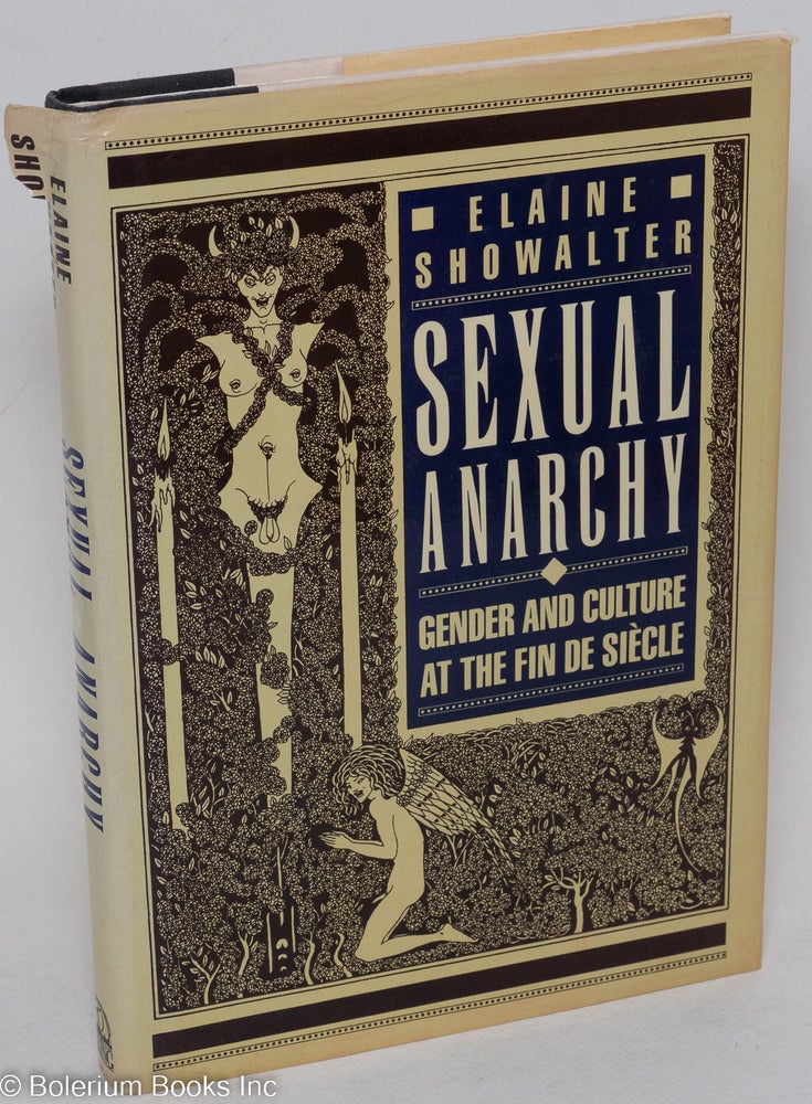 Cat.No: 20551 Sexual anarchy: gender and culture at the fin de siècle. Elaine Showalter.