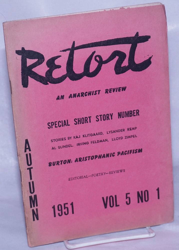 Cat.No: 205529 Retort: an anarchist review. Special short story number. Vol. 5, no. 1, Autumn 1951. Holley R. Cantine, Jr., eds Dachine Rainer.