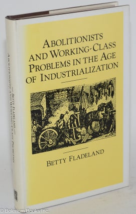 Cat.No: 20556 Abolitionists and working-class problems in the age of industrialization....